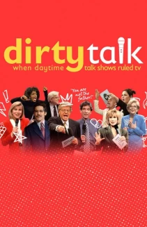 Dirty Talk: When Daytime Talk Shows Ruled TV