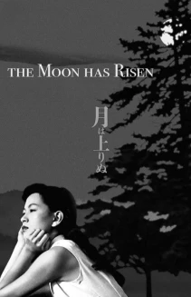 The Moon Has Risen