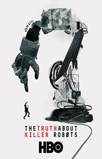 The Truth About Killer Robots
